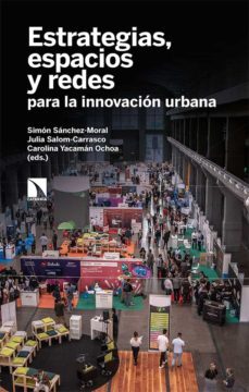 estrategias, espacios y redes para la innovacion urbana-simon sanchez moral-9788413521886