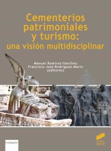 cementerios patrimoniales y turismo: una vision multidisciplinar (ebook)-manuel ramirez sanchez-francisco jose rodriguez marin-9788413575186