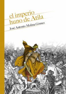 el imperio huno de atila (ebook)-jose antonio molina gomez-9788413576886