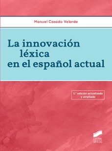 la innovacion lexica en el español actual (3.ª edicion) (ebook)-manuel casado velarde-9788413578286