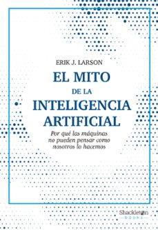 el mito de la inteligencia artificial-erik j. larson-9788413611686