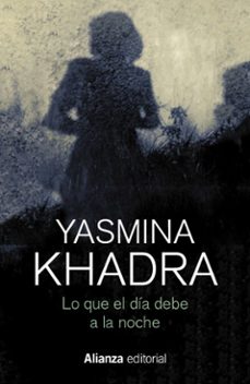 lo que el día debe a la noche-yasmina khadra-9788413623986