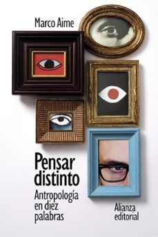 pensar distinto: antropologia en diez palabras-marco aime-9788413629186
