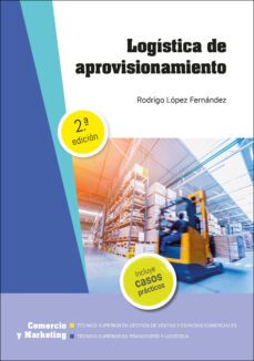 logistica de aprovisionamiento (2ª ed.)-rodrigo lopez fernandez-9788413660486