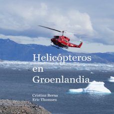 helicopteros en groenlandia-cristina berna-9788413739786