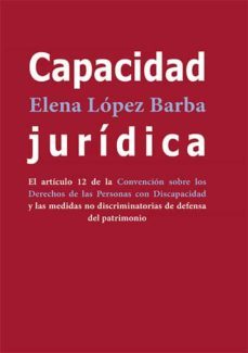 capacidad juridica. el articulo 12 de la convencion sobre los derechos de las personas con discapacidad y las medidas no discriminatorias de defensa del patrimonio (ebook)-elena lopez barba-9788413770086