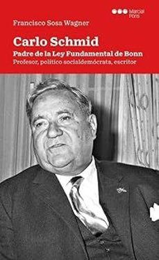 carlo schmid. padre de la ley fundamental de bonn-francisco sosa wagner-9788413819686