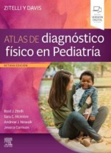 zitelli y davis. atlas de diagnóstico físico en pediatría (8ª ed.)-b.j. zitelli-9788413824086