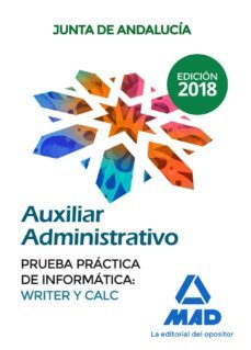 auxiliar administrativo de la junta de andalucia. prueba practica de informatica: writer y calc-9788414216286