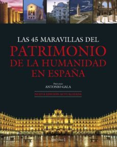 las 45 maravillas del patrimonio de la humanidad en españa-9788415131786