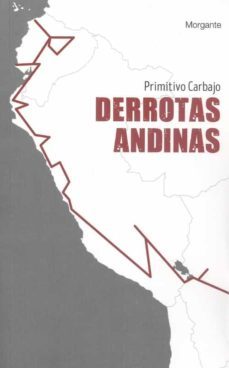 derrotas andinas-primitivo f. carbajo centeno-9788415166986