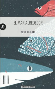 el mar alrededor-keri hulme-9788415509486