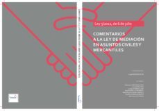 comentarios a la ley de mediacion en asuntos civiles y mercantile s  ley 5/2012, de 6 de julio-luis marin hita-9788415529286