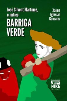 jose silvent martinez, o mitico barriga verde-9788415699286