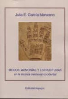 modos, armonias y estructuras en la musica medieval occidental-julia e. garcia manzano-9788415798286