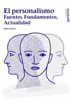 el personalismo. fuentes. fundamentos. actualidad-9788415809586