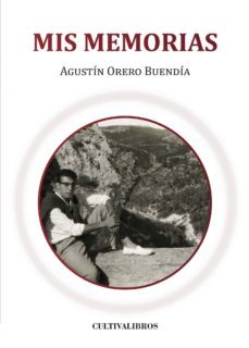 mis memorias-agustin orero buendia-9788415826286