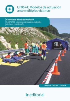 (i.b.d.) sant0108 modelos de actuacion ante multiples victimas. atencion  sanitaria a multiples victimas y catastrofes-9788415848486