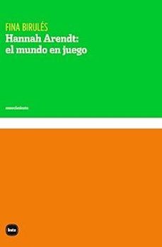 hannah arendt: el mundo en juego-fina birules-9788415917786