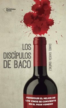 los discipulos de baco-daniel garcia gimenez-9788416096886