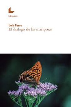 el dialogo de las mariposas-lola ferre-9788416176786
