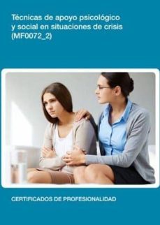 tecnicas de apoyo psicologico y social en situaciones de crisis ( mf0072_2)-9788416275786