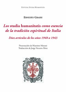 los studia humanitatis como esencia de la tradicion espiritual de italia-ernesto grassi-9788416335886