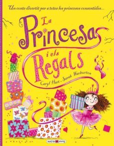 la princesa i els regals-caryl hart-sarah warburton-9788416363186