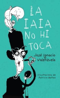 la iaia no hi toca-jose ignacio valenzuela-9788416490486