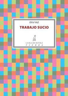 trabajo sucio-eva vaz-9788416682386