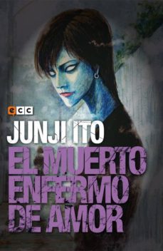 el muerto enfermo de amor-junji ito-9788416746286