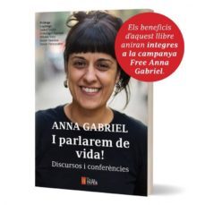 i parlarem de vida! discursos i conferències d anna gabriel-anna gabriel-9788416855186