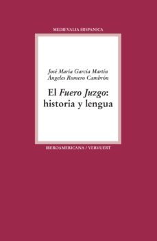 el fuero juzgo: historia y lengua-9788416922086