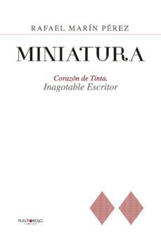miniatura. corazon de tinta. inagotable escritor-9788416979486