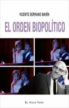 el orden biopolitico-vicente serrano marin-9788416995486