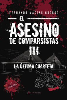 el asesino de comparsistas iii: la ultima cuarteta-fernando macias grosso-9788417103286