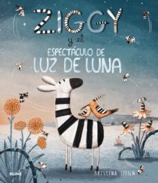 ziggy y el espectaculo de luz de luna-kristyna litten-9788417254186