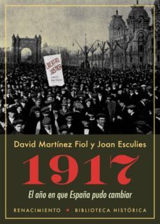 1917: el año en que españa pudo cambiar-9788417266486