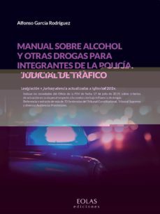 manual sobre alcohol y otras drogas para integrantes de la polici a judicial de trafico-alfonso garcia rodriguez-9788417315986
