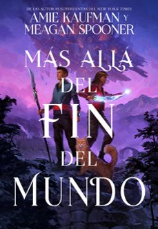 mas alla del fin del mundo-amie kaufman-meagan spooner-9788417390686