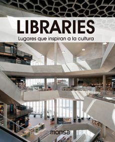 libraries. lugares que inspiran a la cultura-david andreu-9788417557386