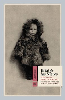 bebe de las nieves-josephine diebitsch peary-9788417594886