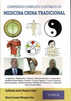 compendio completo ilustrado de medicina china tradicional. tomo ii-guillermo jesus vazquez lopez-maria del carmen marquez diaz-9788417693886