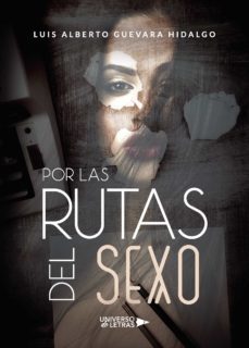 por las rutas del sexo-luis alberto guevara hidalgo-9788417740986