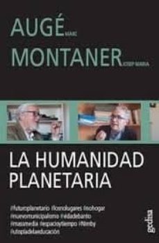 la humanidad planetaria-marc auge-josep maria montaner-9788417835286
