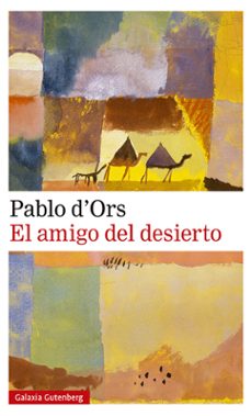 el amigo del desierto-pablo d ors-9788417971786