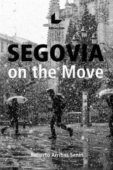 segovia on the move-roberto arribas senin-9788417993986
