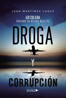 droga y corrupción-juan martinez luque-9788418034886