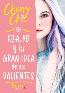 ella, yo y la gran idea de ser valientes (valientes 1)-9788418038686