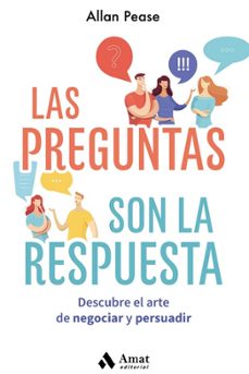las preguntas son la respuesta:  descubre el arte de negociar y persuadir-allan pease-9788418114786